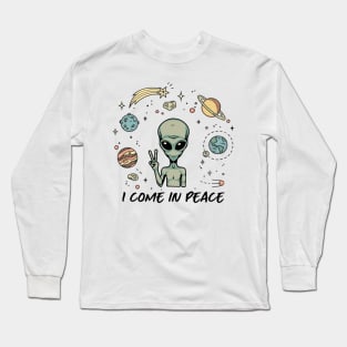 I come in peace Long Sleeve T-Shirt